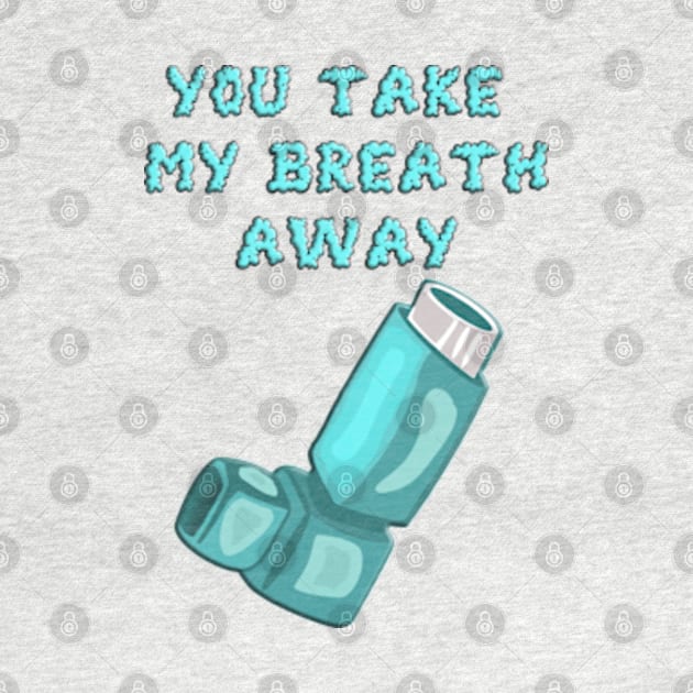 Funny Asthma Inhaler by BrandyRay